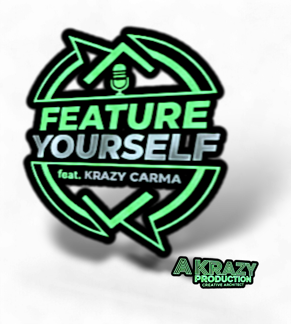 Feature Yourself (feat. Krazy Carma)
